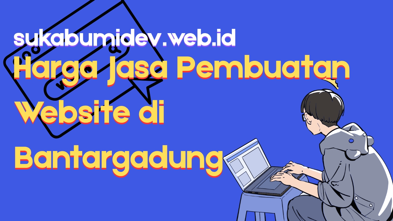 Harga Jasa Pembuatan Website di Bantargadung