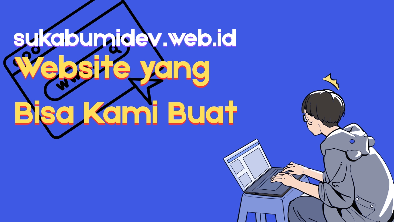 Website yang Bisa Dibuat oleh Jasa Pembuatan Website di Bantargadung