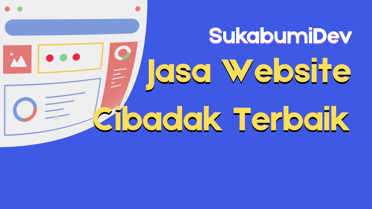 Kenapa Memilih Jasa Pembuatan Website di Cibadak Sukabumi
