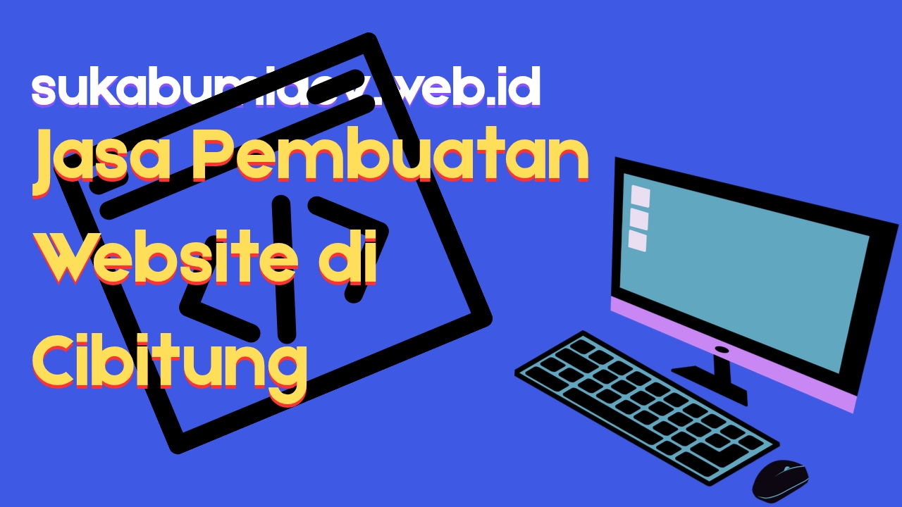 Jasa Web Developer di Cibitung Sukabumi