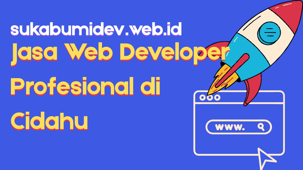 Jasa pembuatan website Cidahu yang mengerti kebutuhan bisnis dan instansi Anda