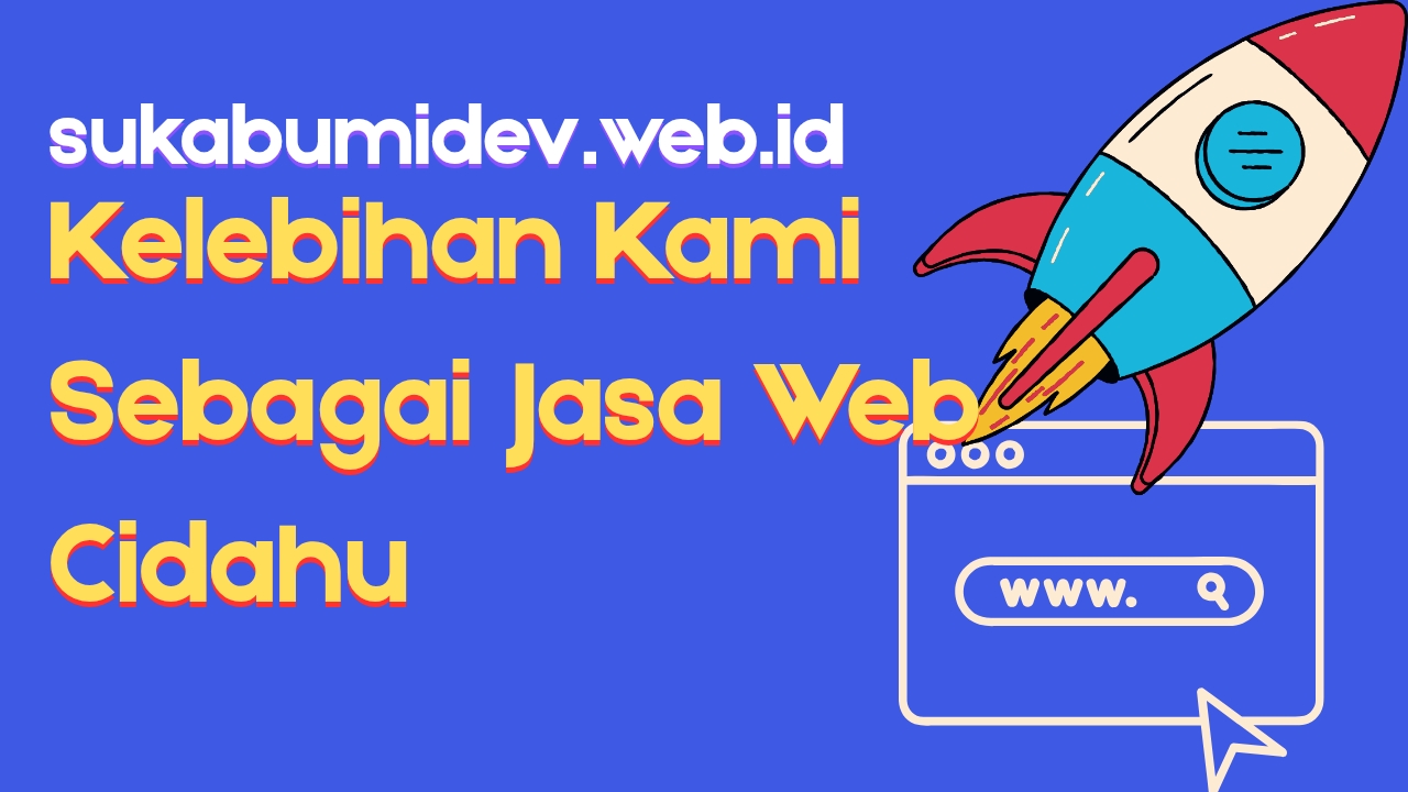 Kelebihan layanan jasa website Cidahu SukabumiDev untuk kesuksesan usaha lokal