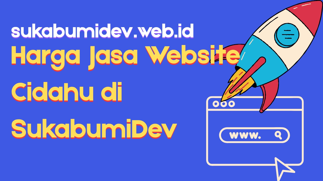 Harga jasa pembuatan website murah dan terjangkau di Cidahu Sukabumi