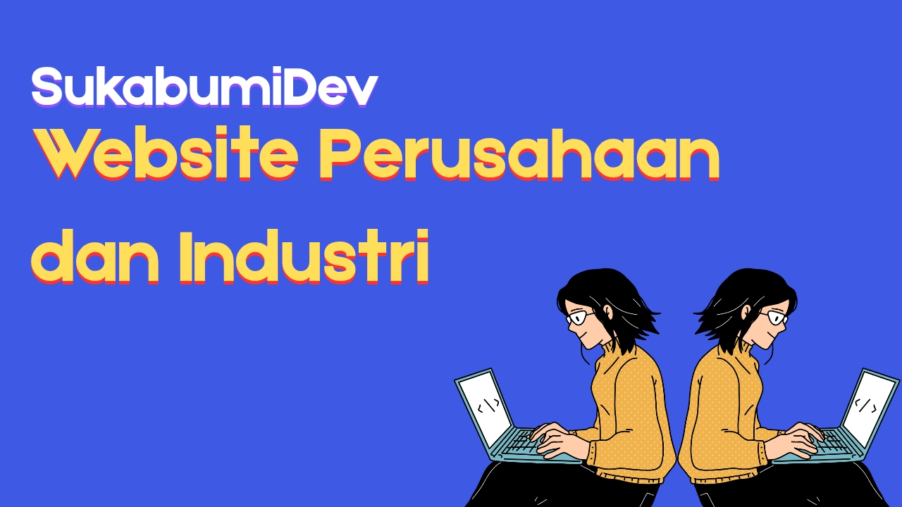 Jasa Pembuatan Website Perusahaan dan Industri di Cikembar Sukabumi