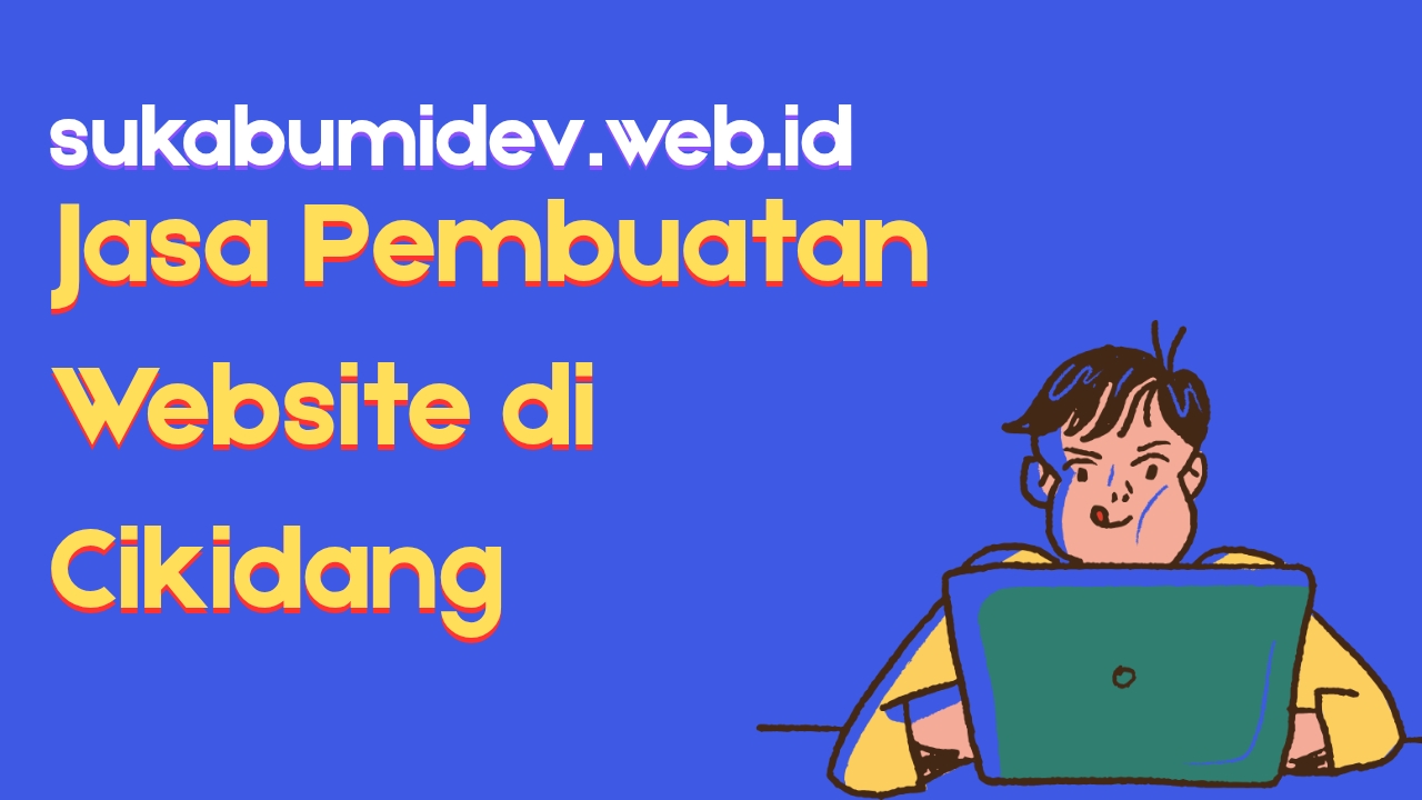 Jasa Pembuatan Website di Cikidang Sukabumi