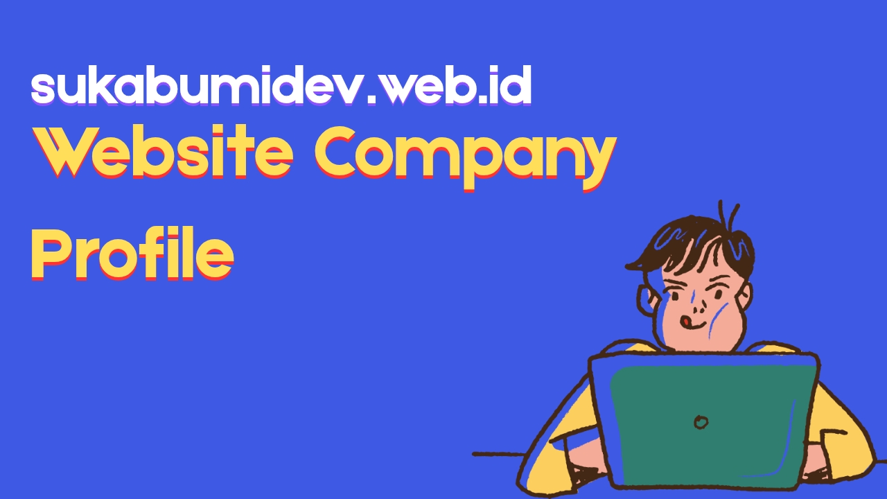 Jasa Pembuatan Website Company Profile Perusahaan di Cikidang