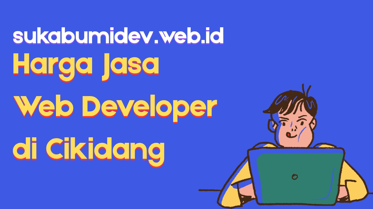 Harga Jasa Web Developer di Cikidang