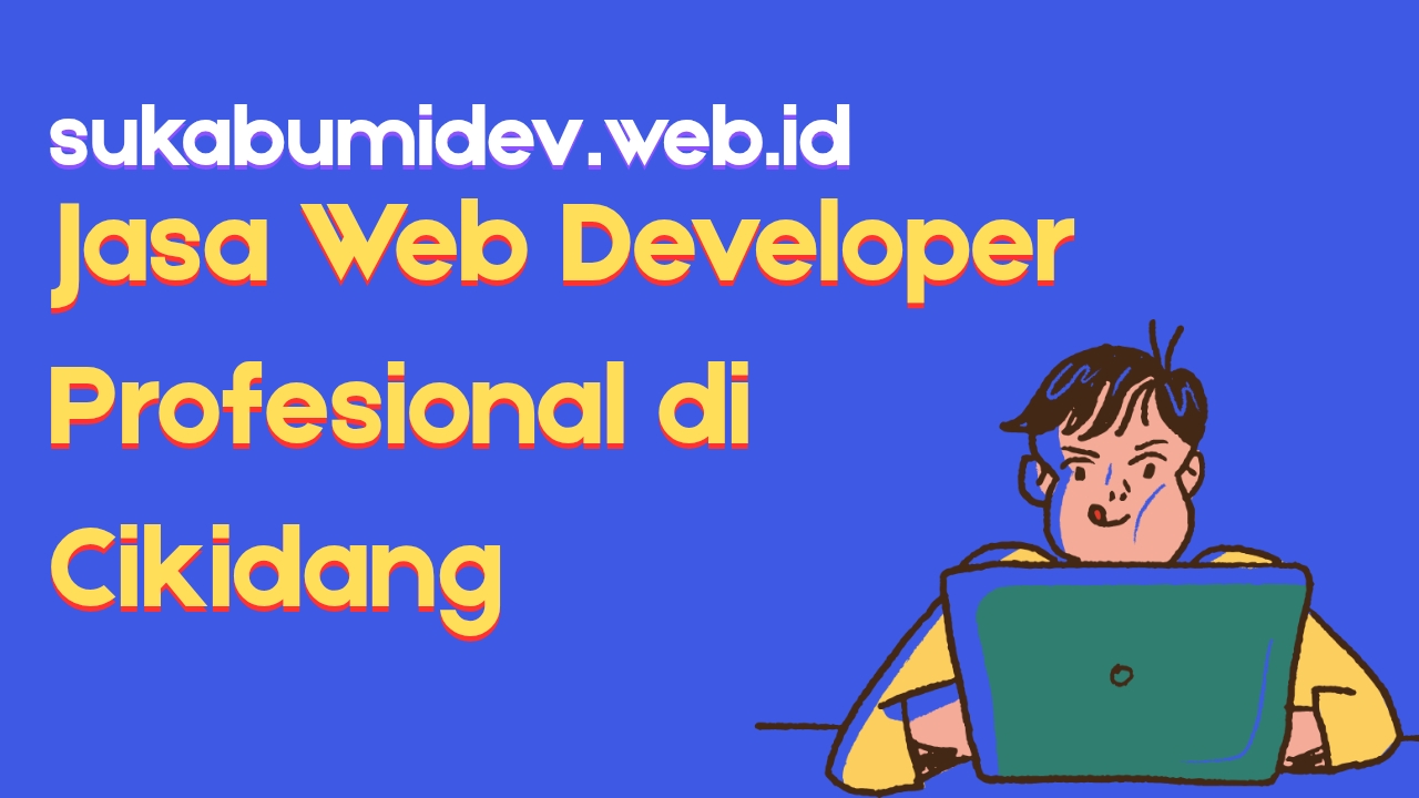 Jasa Web Developer Profesional Cikidang