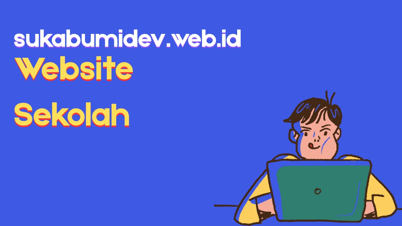 Jasa Pembuatan Website Sekolah dan Lembaga Pendidikan di Cikidang