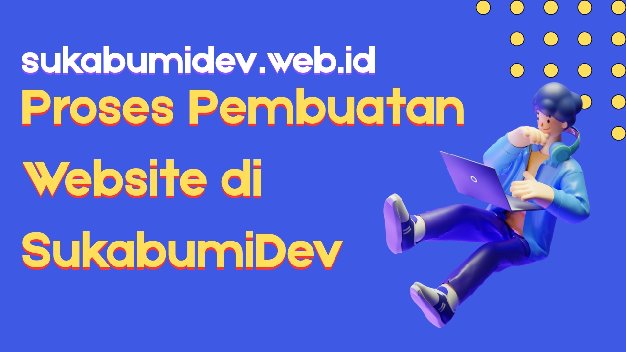 Proses Pembuatan Website di SukabumiDev