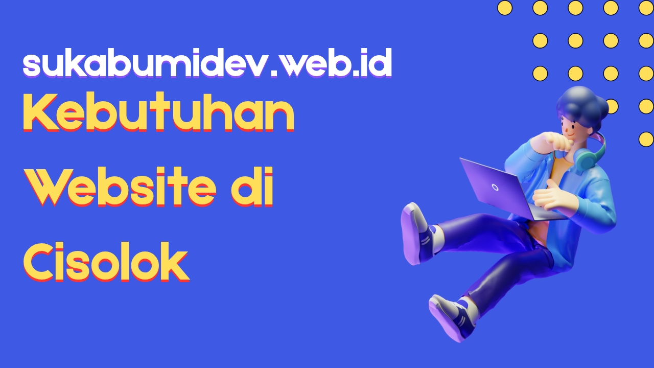 Kebutuhan Website di Cisolok Sukabumi