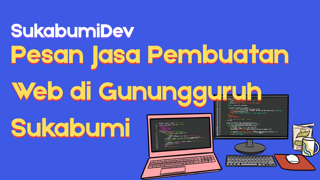 Pesan Jasa Pembuatan Website di Gunungguruh Sukabumi