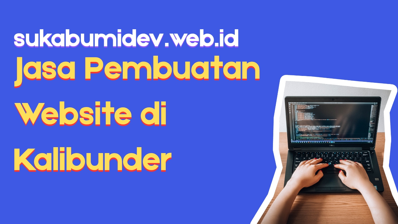 Jasa Pembuatan Website di Kalibunder Sukabumi