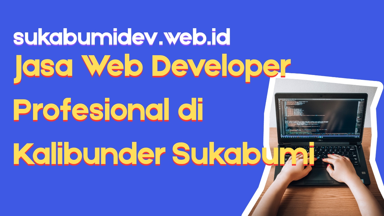 Jasa Web Developer di Kalibunder Sukabumi