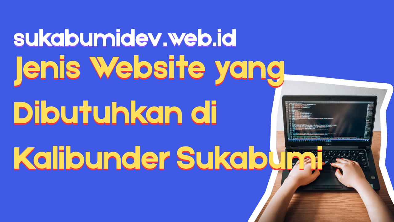 Kebutuhan Website di Kalibunder Sukabumi