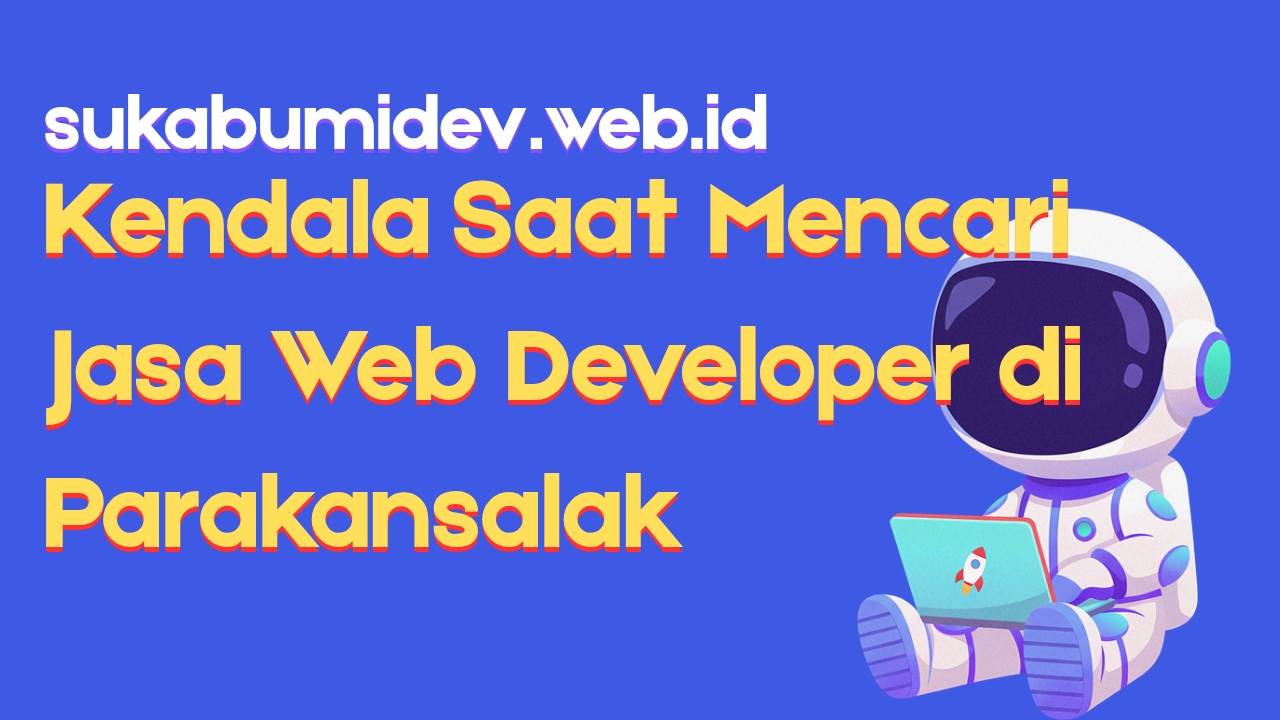 Kendala Utama Saat Mencari Web Developer di Parakansalak